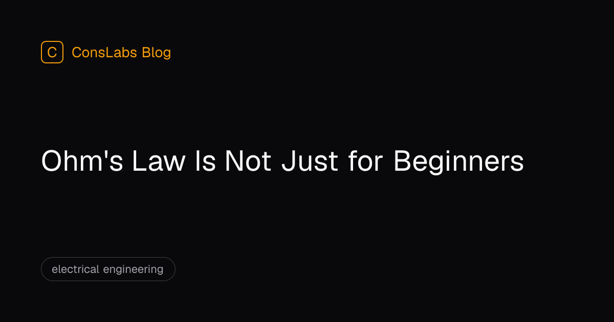 Ohm's Law Is Not Just for Beginners